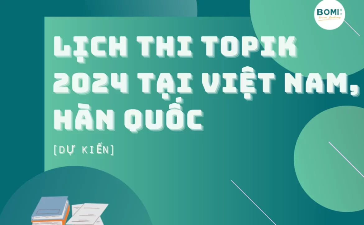 LICH-THI-TOPIK-2024-TAI-VIET-NAM-HAN-QUOC-DU-KIEN-1170×725