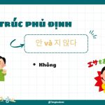 Cấu trúc phủ định 안 và 지 않다